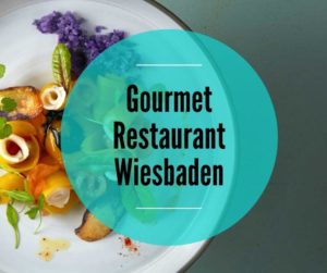 Gourmet Restaurants in Wiesbaden